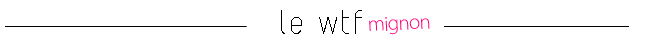 mignonWTF
